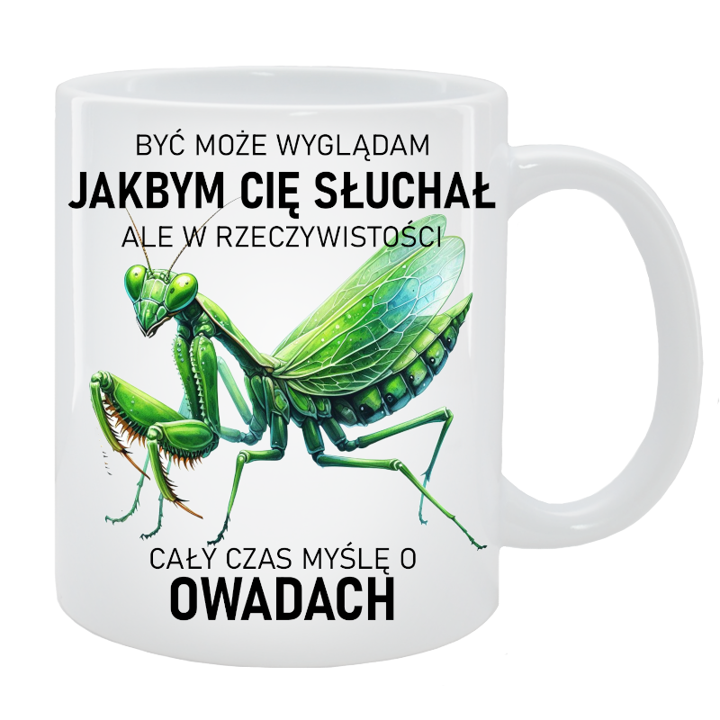 Kubek Modliszka - Być może wyglądam jakbym Cię sluchał